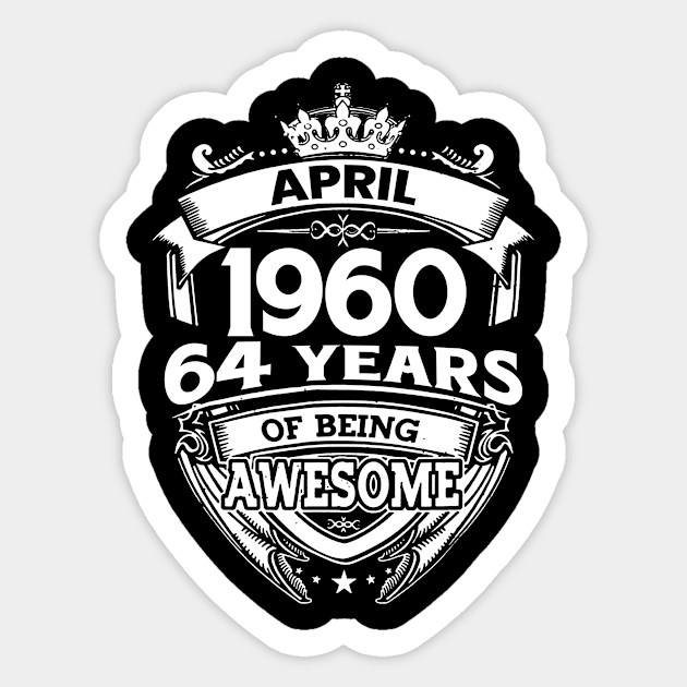 April 1960 64 Years Of Being Awesome 64th Birthday Sticker by D'porter